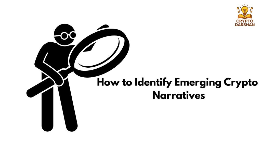 How to Identify Emerging Crypto Narratives