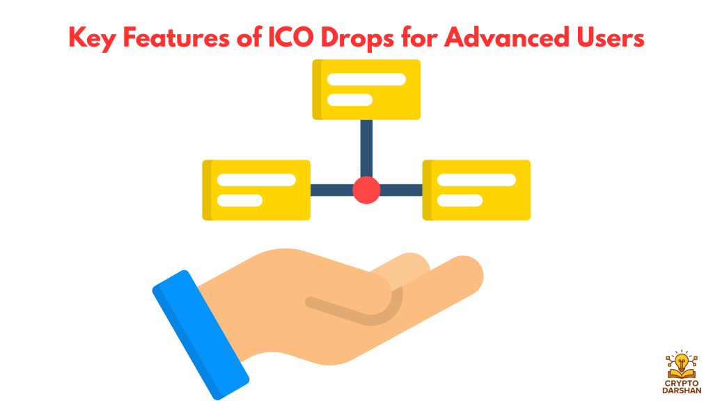 Key Features of ICO Drops for Advanced Users