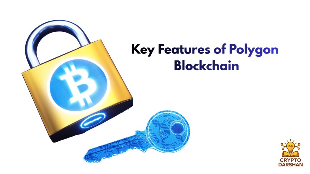 Key Features of Polygon Blockchain