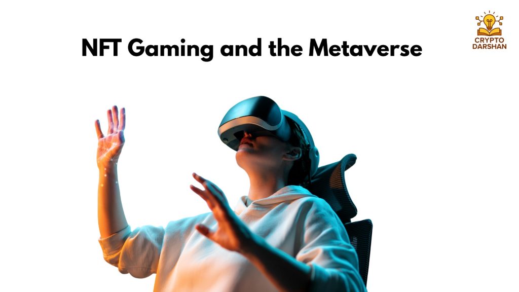 NFT Gaming and the Metaverse