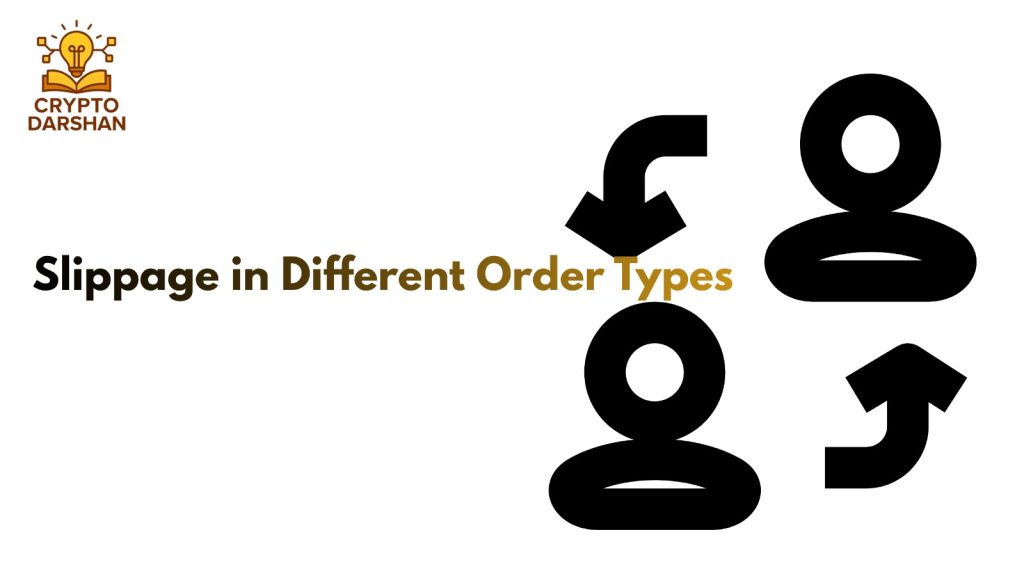 Slippage in Different Order Types