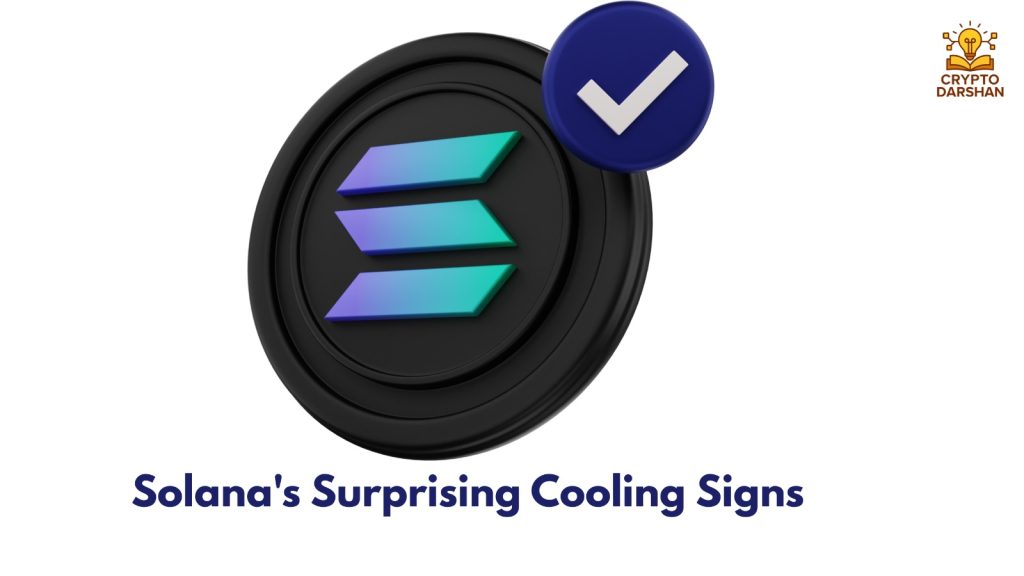 Solana's Surprising Cooling Signs