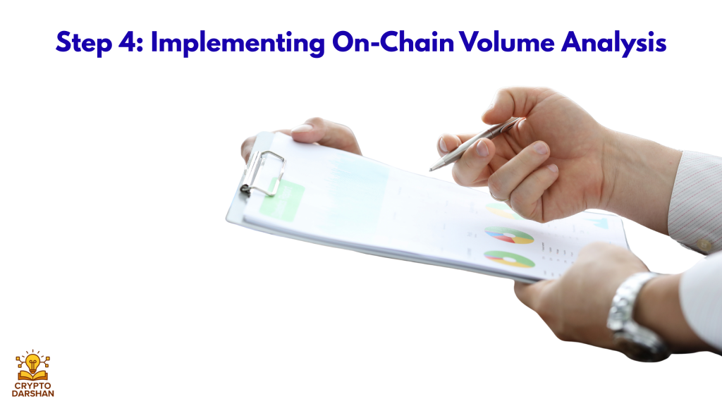 Step 4: Implementing On-Chain Volume Analysis
