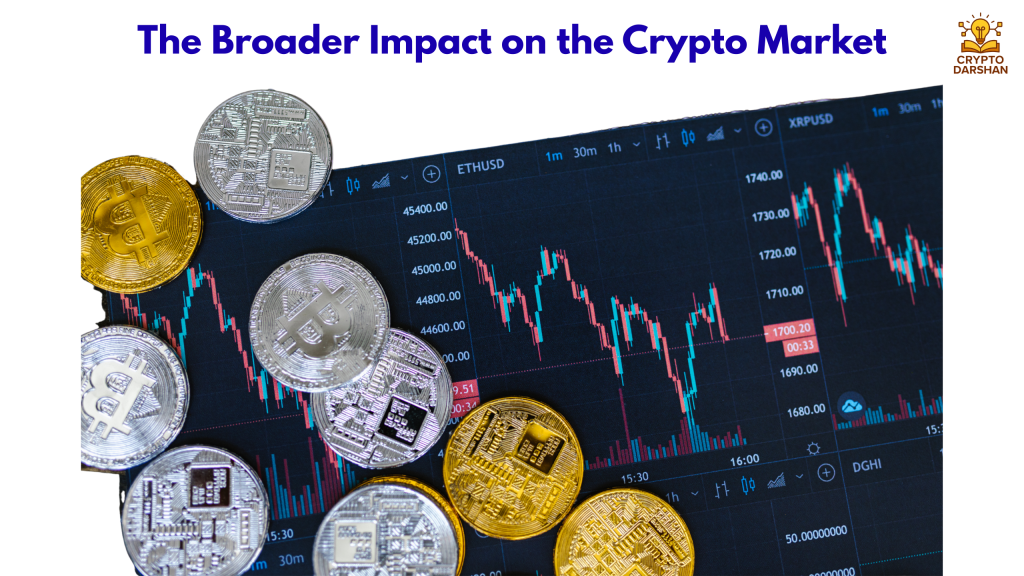 The Broader Impact on the Crypto Market