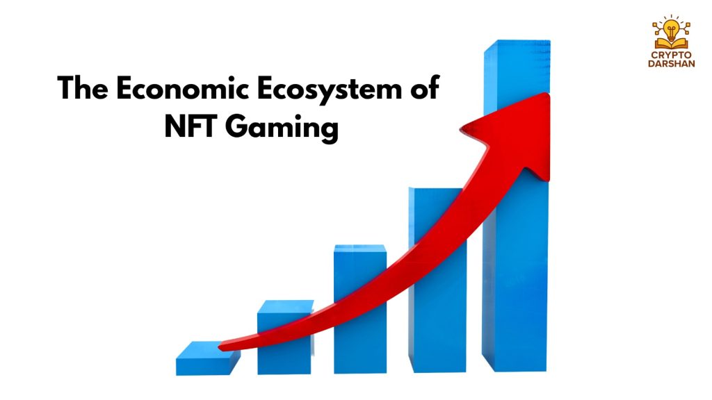 The Economic Ecosystem of NFT Gaming