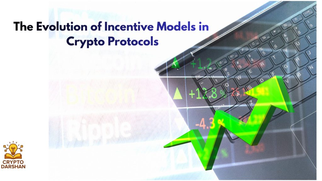 The Evolution of Incentive Models in Crypto Protocols