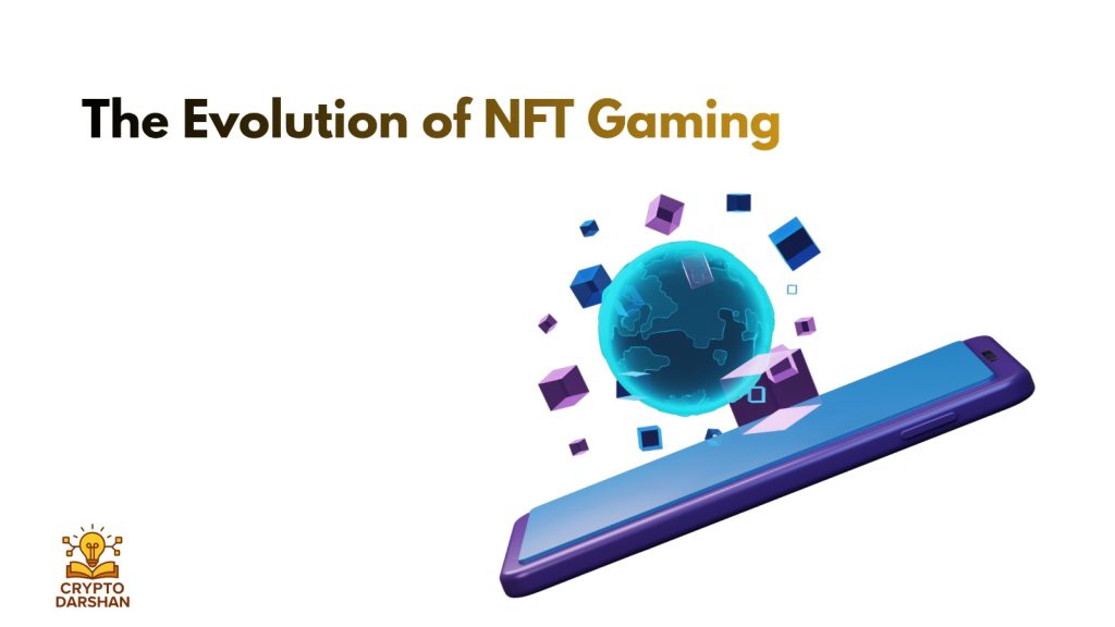 The Evolution of NFT Gaming