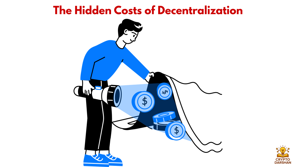 The Hidden Costs of Decentralization