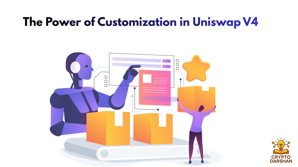 The Power of Customization in Uniswap V4