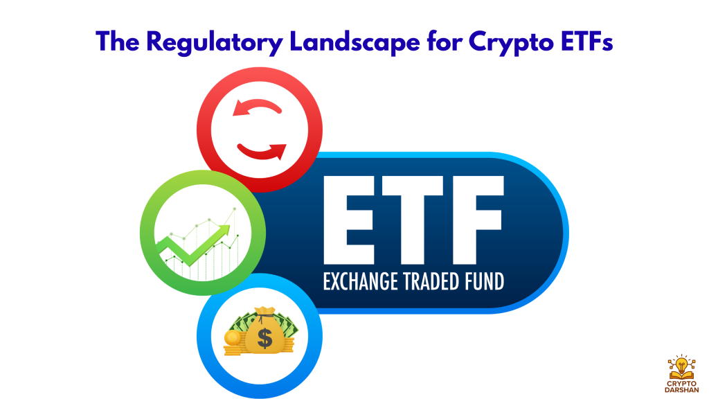 The Regulatory Landscape for Crypto ETFs