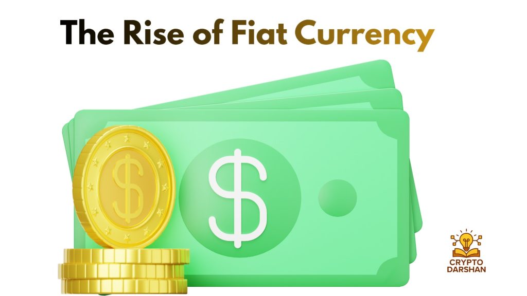 The Rise of Fiat Currency