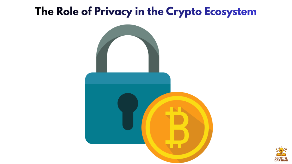 The Role of Privacy in the Crypto Ecosystem