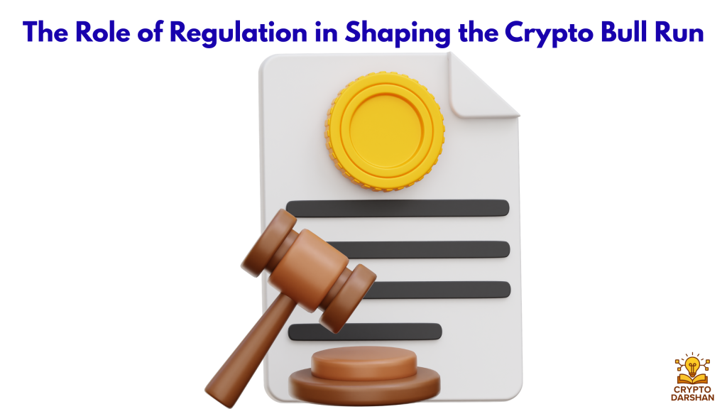 The Role of Regulation in Shaping the Crypto Bull Run