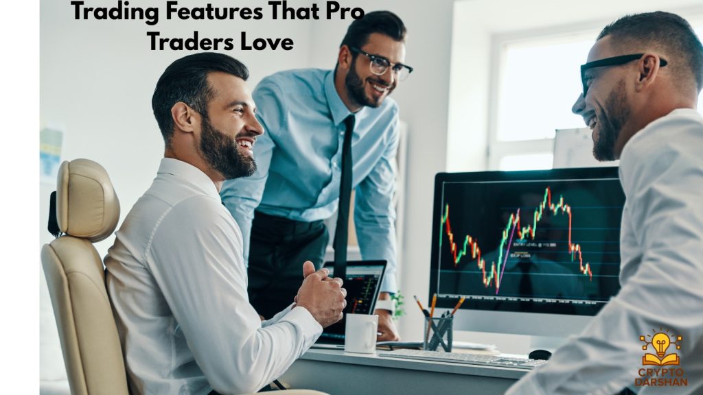 Trading Features That Pro Traders Love
