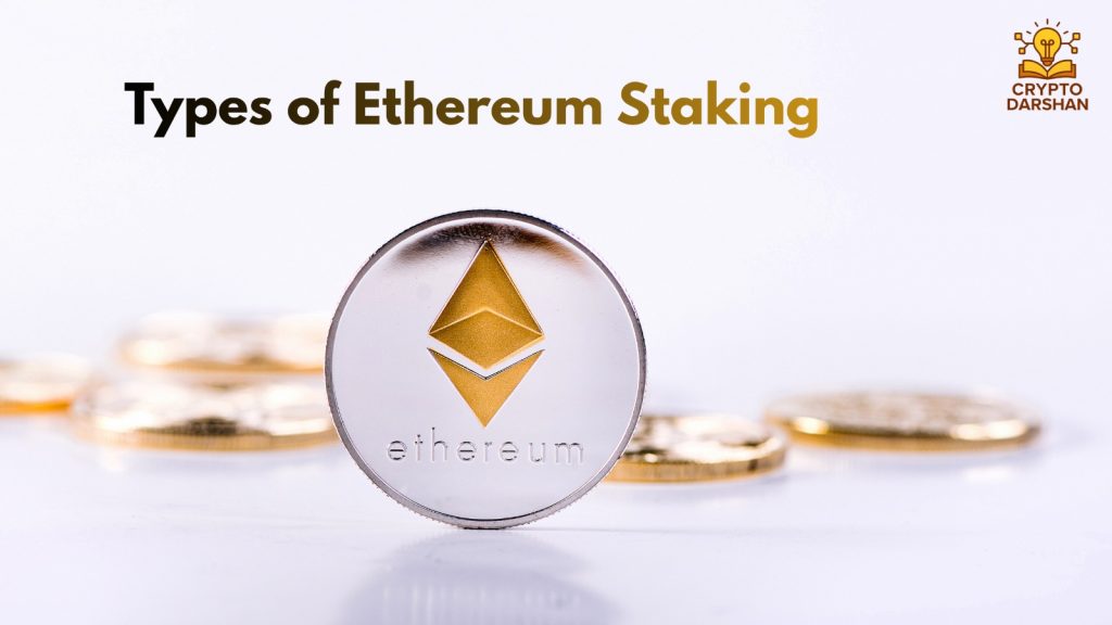 Types of Ethereum Staking