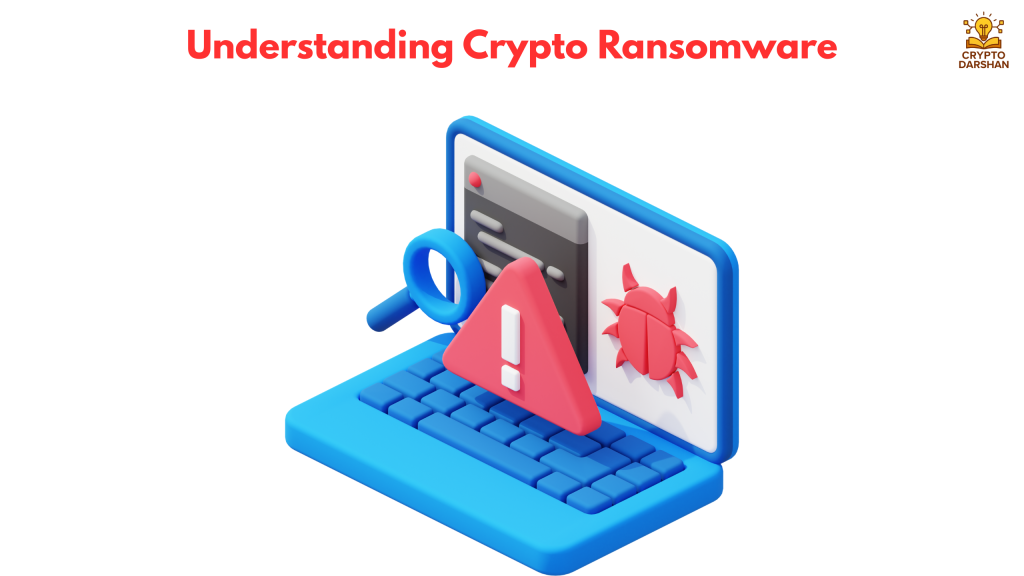 Understanding Crypto Ransomware
