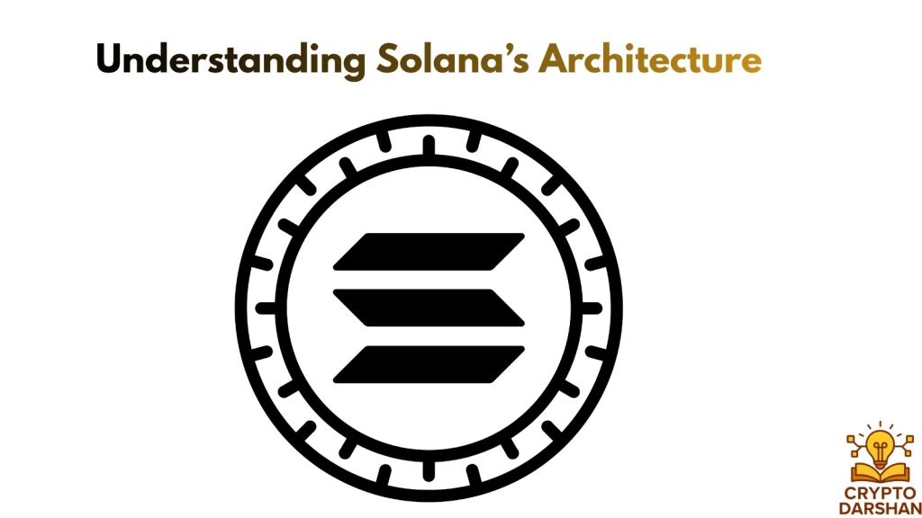 Understanding Solana’s Architecture