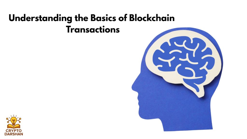 Understanding the Basics of Blockchain Transactions