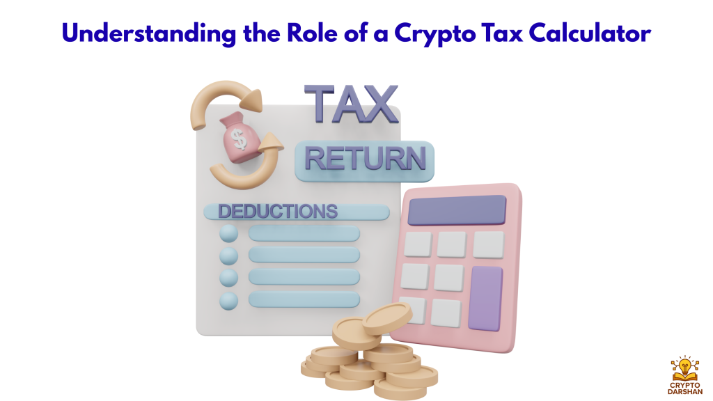 Understanding the Role of a Crypto Tax Calculator