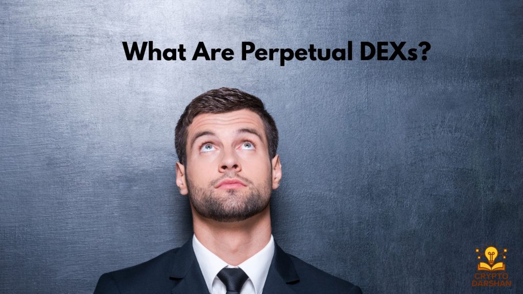 What Are Perpetual DEXs?