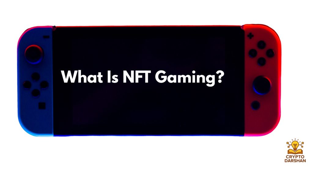 What Is NFT Gaming?