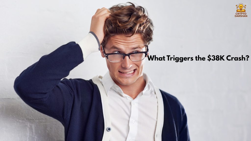 What Triggers the $38K Crash?