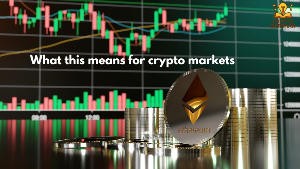 What this means for crypto markets