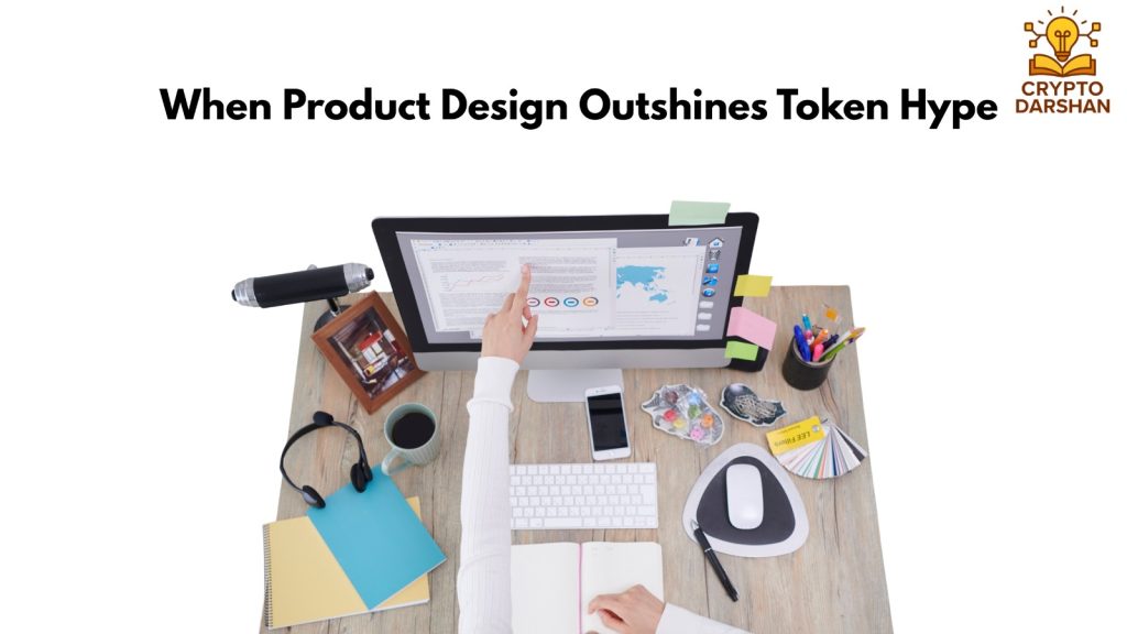 When Product Design Outshines Token Hype