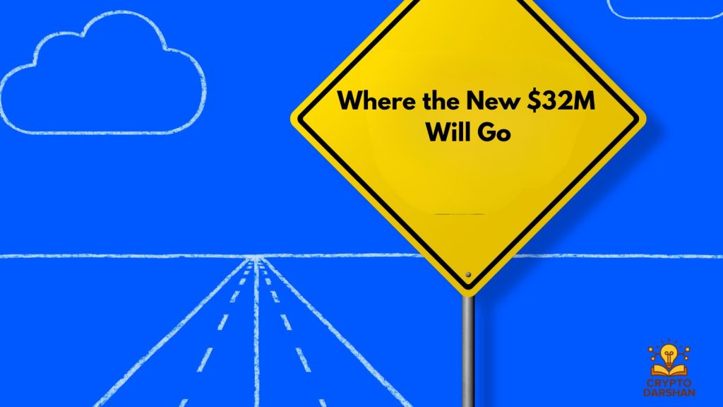 Where the New $32M Will Go
