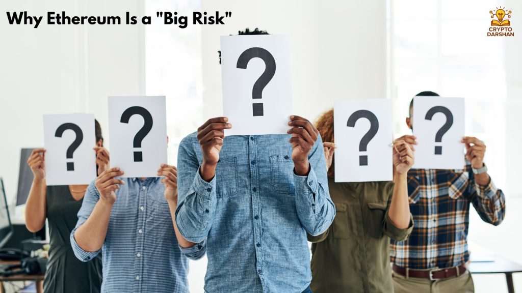 Why Ethereum Is a Big Risk