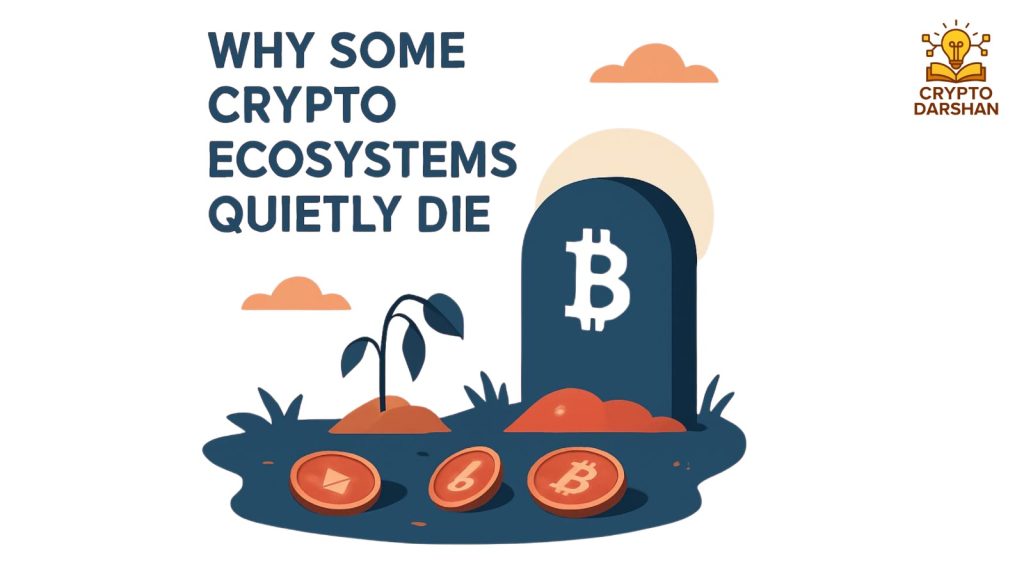 Why Some Crypto Ecosystems Quietly Die
